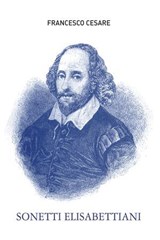 Sonetti elisabettiani - Francesco Cesare - 9788833772196