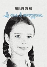 La casa di marzapane - PENELOPE DAL RIO - 9788833775746
