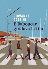 E Baboucar guidava la fila - Giovanni Dozzini - 9788833890173