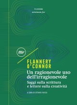 Un ragionevole uso dell'irragionevole - Flannery O'Connor - 9788833891231