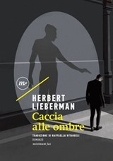 Caccia alle ombre - Herbert Lieberman - 9788833891781