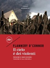 Il cielo è dei violenti - Flannery O'Connor - 9788833892085