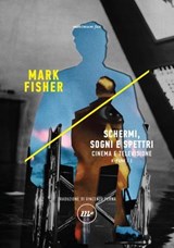 Schermi, sogni e spettri - Mark Fisher - 9788833892627