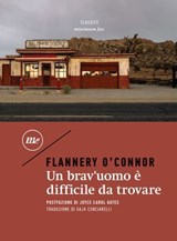 Un brav'uomo è difficile da trovare - Flannery O'Connor - 9788833892795