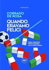 Quando eravamo felici - Corrado De Rosa - 9788833895130