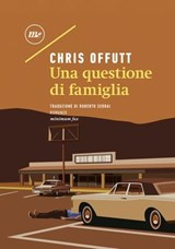 Una questione di famiglia - Chris Offutt - 9788833895154