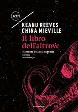 Il libro dell'altrove - Keanu Reeves ; China Miéville - 9788833896816