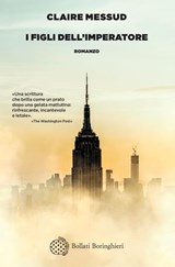 I figli dell'imperatore - Claire Messud - 9788833932873