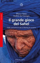 Il grande gioco del Sahel - Marco Aime ; Andrea De Georgio - 9788833937465