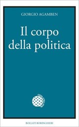 Il corpo della politica - Giorgio Agamben - 9788833946283