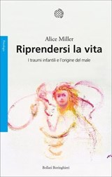 Riprendersi la vita - Alice Miller - 9788833946382