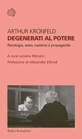 Degenerati al potere - Arthur Kronfeld - 9788833946467