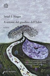 A oriente del giardino dell'Eden - Israel J. Singer - 9788833973760
