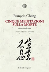 Cinque meditazioni sulla morte - François Cheng - 9788833974422