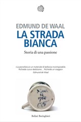 La strada bianca - Edmund De Waal - 9788833974859
