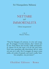 Il nettare dell'immortalità - Sri Nisargadatta Maharaj - 9788834025468