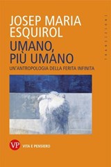 Umano, più umano - Josep Maria Esquirol - 9788834345245