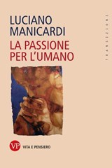 La passione per l'umano - Luciano Manicardi - 9788834353288
