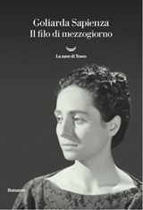 Il filo di mezzogiorno - Goliarda Sapienza - 9788834600900