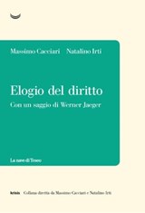 Elogio del diritto - Massimo Cacciari ; Natalino Irti - 9788834600993