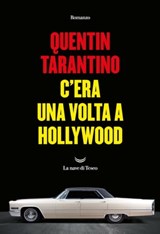 C'era una volta a Hollywood - Quentin Tarantino - 9788834606544