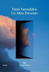 Un altro presente - Yanis Varoufakis - 9788834607060