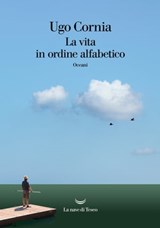 La vita in ordine alfabetico - Ugo Cornia - 9788834608494