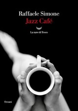 Jazz Cafè - Raffaele Simone - 9788834612934