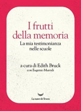 I frutti della memoria - Edith Bruck ; Eugenio Murrali - 9788834616680