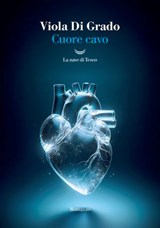 Cuore cavo - Viola Di Grado - 9788834620793