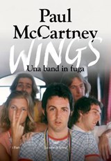 Wings. Una band in fuga - Paul McCartney - 9788834622155