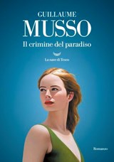 Il crimine del paradiso - Guillaume Musso - 9788834623756