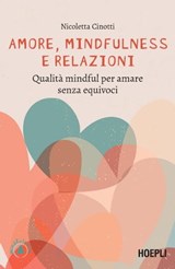 Amore, mindfulness e relazioni - Nicoletta Cinotti - 9788836006144