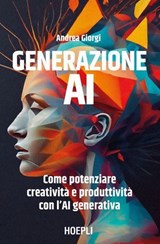 Generazione AI - Andrea Giorgi ; Giacinto Fiore - 9788836018796