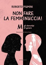 Non fare la femminuccia! - Roberto Piumini - 9788836171286