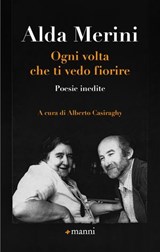 Ogni volta che ti vedo fiorire - Alda Merini - 9788836172030