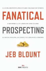 Fanatical prospecting - Jeb Blount - 9788836200245