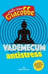 Vademecum antistress - Giulio Cesare Giacobbe - 9788836200979
