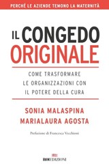 Il congedo originale - Sonia Malaspina ; Marialaura Agosta ; Francesca Vecchioni - 9788836201655