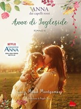 Anna dai capelli rossi 6. Anna di Ingleside - Lucy Maud Montgomery - 9788836240036