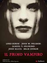 Il primo vampiro - Lord Byron ; John W. Polidori ; Samuel T. Coleridge ; John Keats ; Bram Stocker - 9788836249954