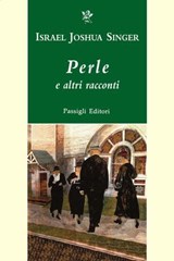 PERLE E ALTRI RACCONTI - Israel Joshua Singer - 9788836821914