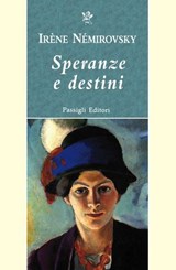 Speranze e destini - Irène Némirovsky - 9788836823147