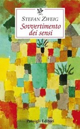 Sovvertimento dei sensi - Stefan Zweig - 9788836823284