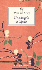 Un viaggio a Kyoto - Pierre Loti - 9788836823406