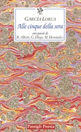 Alle cinque della sera - Federico García Lorca - 9788836823710