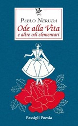 Ode alla Vita - Pablo Neruda - 9788836824939