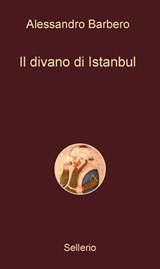 Il divano di Istanbul - Alessandro Barbero ; Sergio Valzania - 9788838926273