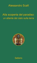 Alla scoperta del paradiso - Alessandro Scafi ; Sergio Valzania - 9788838930003