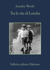 Tra le vite di Londra - Jennifer Worth - 9788838933660